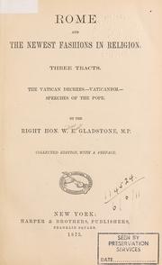 Cover of: Rome and the newest fashions in religion: three tracts: the Vatican decrees  Vaticanism - Speeches of the Pope [Pius IX]