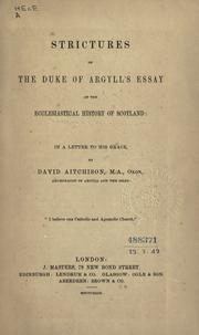 Cover of: Strictures on the Duke of Argyll's essay on the ecclesiastical history of Scotland: in a letter to His Grace