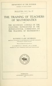 Cover of: The training of teachers of mathematics: for the secondary schools of the countries represented in the International Commission on the Teaching of Mathematics