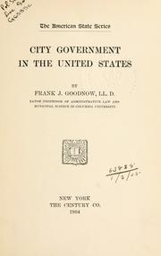 Cover of: City government in the United States. by Frank Johnson Goodnow