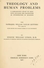 Cover of: Theology and human problems: a comparative study of absolute idealism and pragmatism as interpreters of religion.