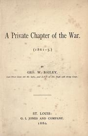 A private chapter of the war (1861-5) by Bailey, George W.