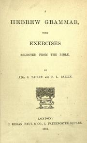 Cover of: A Hebrew grammar with exercises selected from the Bible by Ada S. Ballin