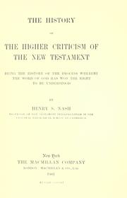 Cover of: The history of the higher criticism of the New Testament by Henry Sylvester Nash