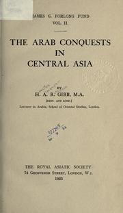 The Arab conquests in Central Asia by Hamilton Alexander Rosskeen Gibb