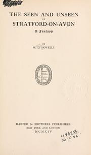 Cover of: The seen and unseen at Stratford-on-Avon by William Dean Howells