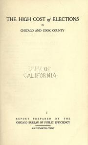 Cover of: The high cost of elections in Chicago and Cook County by Chicago Bureau of Public Efficiency (Chicago, Ill.)