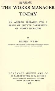 Cover of: The works manager to-day by Sidney Webb