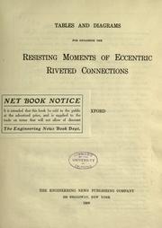 Cover of: Tables and diagrams for obtaining the resisting moments of eccentric rivited connections