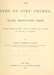 Cover of: The step-by-step primer in Burnz' pronouncing print.: Correct pronunciation shown without new letters or change of spelling.