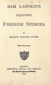 Cover of: Sam Lawson's Oldtown fireside stories by Harriet Beecher Stowe