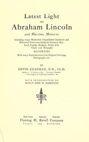 Cover of: Latest light on Abraham Lincoln, and war-time memories, including many heretofore unpublished incidents and historical facts concerning his ancestry by Ervin S. Chapman