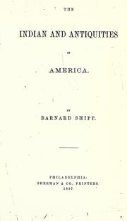 The Indian and antiquities of America by Barnard Shipp
