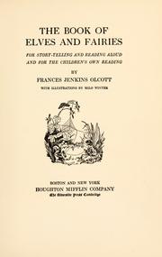 Cover of: The book of elves and fairies by Frances Jenkins Olcott