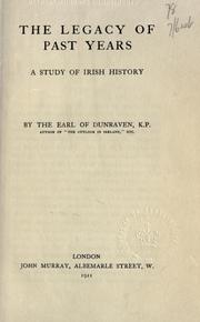 Cover of: The legacy of past years by Windham Thomas Wyndham-Quin Earl of Dunraven