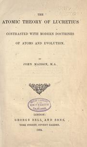 Cover of: The atomic theory of Lucretius contrasted with modern doctrines of atoms and evolution. by John Masson
