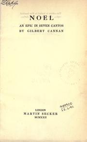 Cover of: Noel, an epic in seven cantos. by Cannan, Gilbert, Cannan, Gilbert