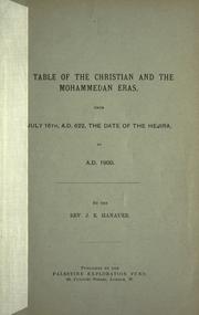 A table of the Christian and the Mohammedan eras from July 15th, A.D. 622, the date of the Hejira, to A.D. 1900 by James Edward Hanauer