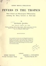 Cover of: Fevers in the tropics: their clinical and microscopical differentiation including the Milroy lectures on K©Æal©Æa-Az©Æ