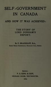 Cover of: Self-government in Canada, and how it was achieved: the story of Lord Durham's report.