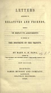 Cover of: Letters addressed to relatives and friends: chiefly in reply to arguments in support of the doctrine of the Trinity.