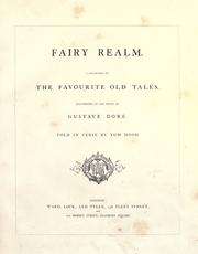 Cover of: Fairy realm.: A collection of the favourite old tales. Illustrated by the pencil of Gustave Doré.