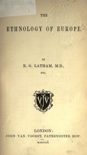 Cover of: The ethnology of Europe. by Robert Gordon Latham, Robert Gordon Latham