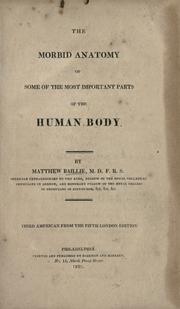 Cover of: The morbid anatomy of some of the most important parts of the human body by Matthew Baillie