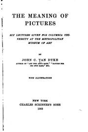 Cover of: The meaning of pictures by John Charles Van Dyke, John Charles Van Dyke