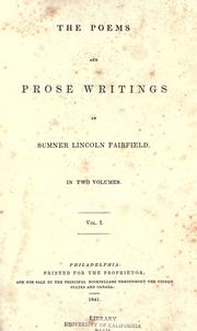 Cover of: The poems and prose writings of Sumner Lincoln Fairfield: in two volumes : vol. I.