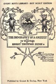 Cover of: The biography of a grizzly by Ernest Thompson Seton