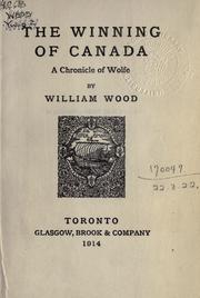 Cover of: The winning of Canada by William Charles Henry Wood