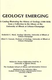 Cover of: Geology emerging: a catalog illustrating the history of geology (1500-1850) from a collection in the Library of the University of Illinois at Urbana-Champaign