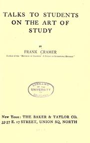 Cover of: Talks to students on the art of study by Frank Cramer, Frank Cramer