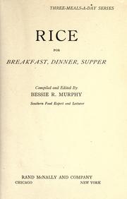 Rice for breakfast, dinner, supper by Bessie R. Murphy