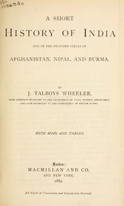 Cover of: A short history of India and of the frontier states of Afghanistan, Nipal and Burma. by James Talboys Wheeler