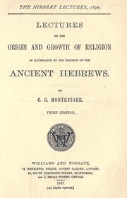 Cover of: Lectures on the origin and growth of religion as illustrated by the relifion of the ancient Hebrews.