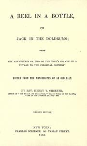 Cover of: A reel in a bottle, for Jack in the doldrums: being the adventures of two of the King's seamen in a voyage to the celestial country ; edited from the manuscripts of an Old Salt