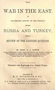 Cover of: The war in the East.: An illustrated history of the conflict between Russia and Turkey with a review of the Eastern question.