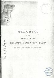 Memorial of the Trustees of the Peabody Education Fund to the Legislature of Mississippi by Peabody Education Fund.