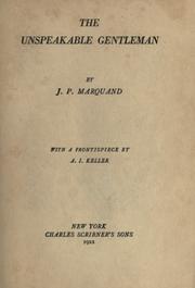 Cover of: The unspeakable gentleman by John P. Marquand