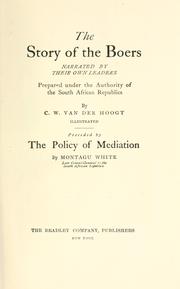 Cover of: The story of the Boers by by C.W. Van der Hoogt ; preceded by The policy of mediation, by Montagu White.