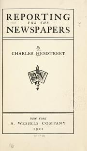 Reporting for the newspapers by Charles Hemstreet