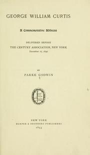 Cover of: George William Curtis: a commemorative address delivered before the Century Association, New York, December l7, 1892