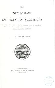 Cover of: The New England emigrant aid company: and its influence, through the Kansas contest, upon national history.