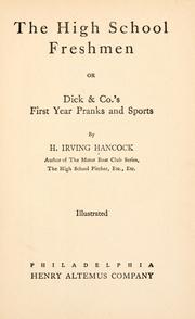 Cover of: The high school freshmen: or, Dick & co.'s first year pranks and sports