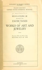 Cover of: Regulations 48 relating to the excise taxes on works of art and jewelry under sections 902 and 905 of the Revenue Act of 1918. by United States. Internal Revenue Service.