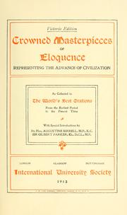 Cover of: Crowned masterpieces of eloquence: representing the advance of civilization, as collected in The world's best orations, from the earliest period to the present time.