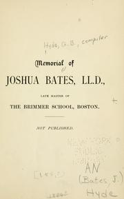 Cover of: Memorial of Joshua Bates ... late master of the Brimmer School, Boston ... by George Baxter Hyde