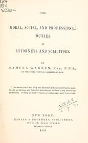 Cover of: The moral, social, and professional duties of attorneys and solicitors. by Samuel Warren